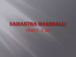 Samantha Marshall!