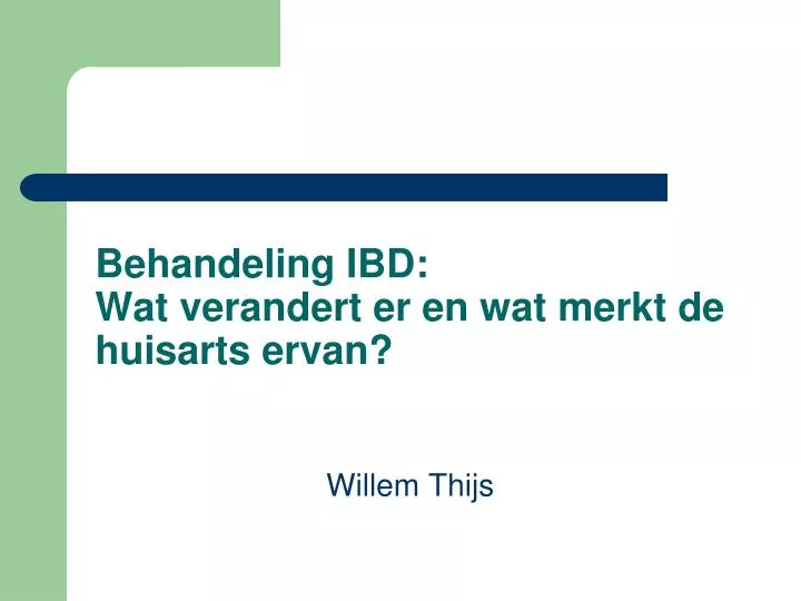 behandeling ibd wat verandert er en wat merkt de huisarts ervan