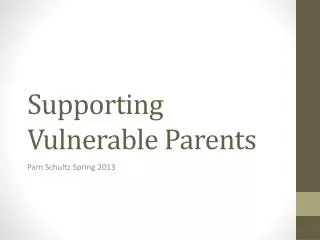 Supporting Vulnerable Parents