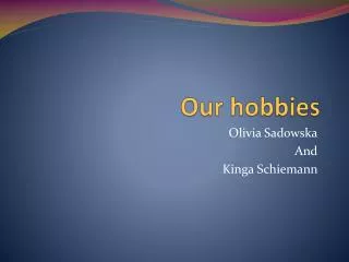 Our hobbies