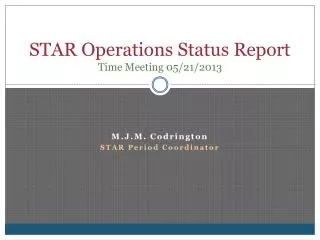 STAR Operations Status Report Time Meeting 05/21/2013