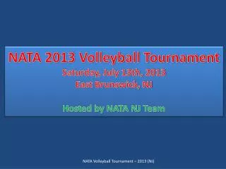 NATA 2013 Volleyball Tournament Saturday, July 13th, 2013 East Brunswick, NJ