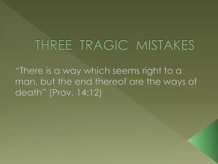 three tragic mistakes