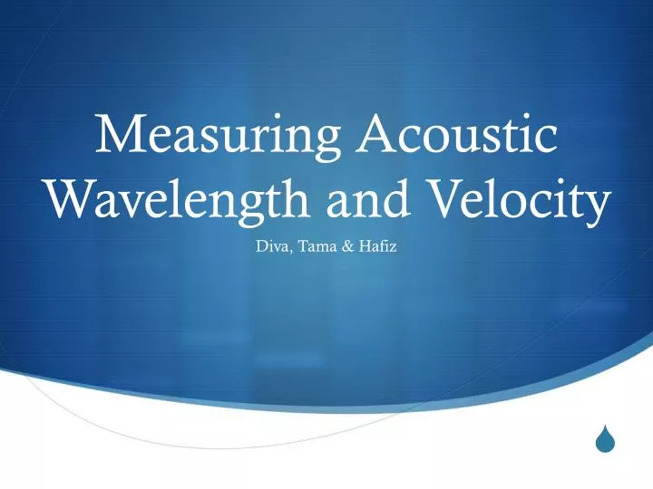 measuring acoustic wavelength and velocity