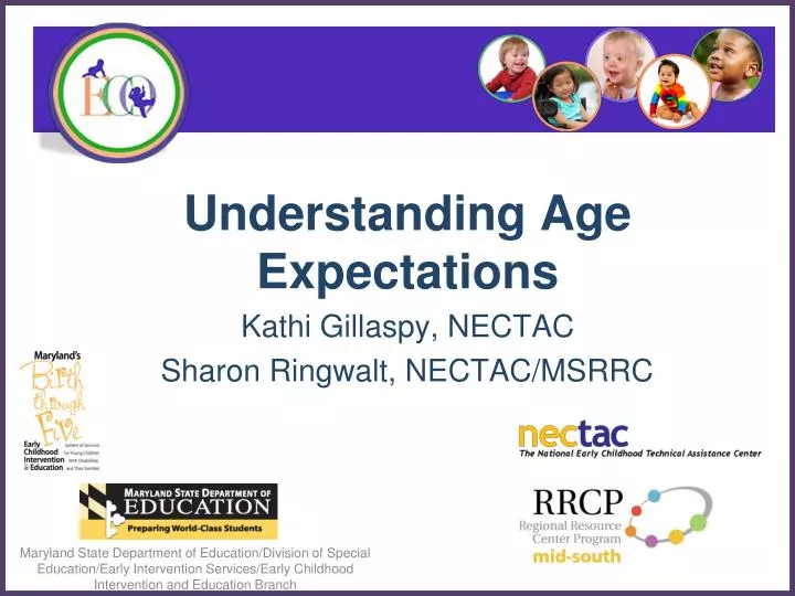 understanding age expectations kathi gillaspy nectac sharon ringwalt nectac msrrc