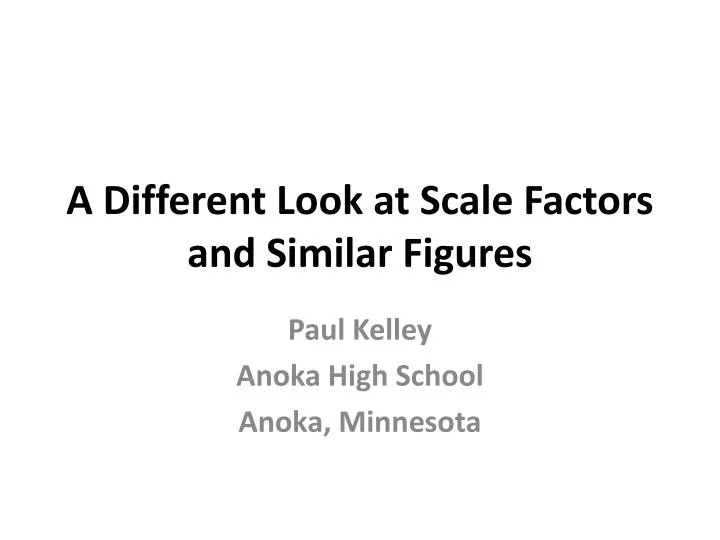 a different look at scale factors and similar figures