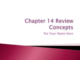 Chapter 14 Review Concepts