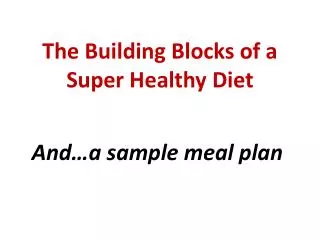 The Building Blocks of a Super Healthy Diet