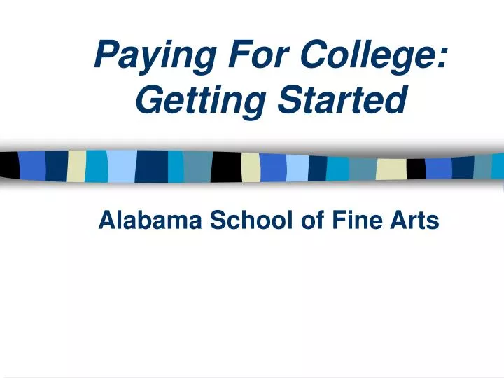 paying for college getting started