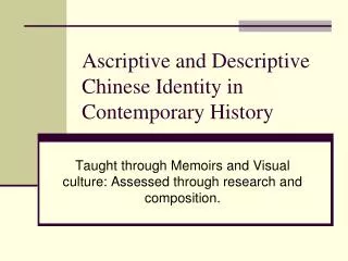 Ascriptive and Descriptive Chinese Identity in Contemporary History