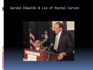 Gordon Edwards &amp; Lie of Rachel Carson
