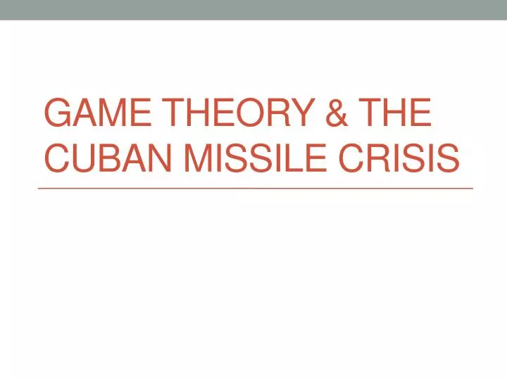 game theory the cuban missile crisis