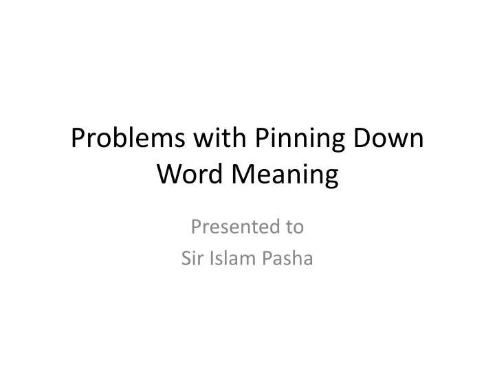 problems with pinning down word meaning