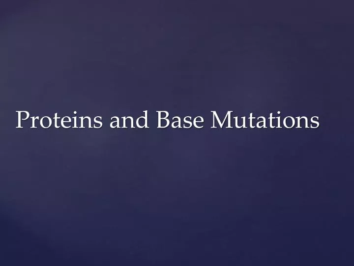 proteins and base mutations