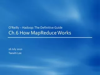 O’Reilly – Hadoop : The Definitive Guide Ch.6 How MapReduce Works