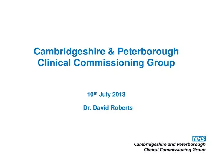 cambridgeshire peterborough clinical commissioning group 10 th july 2013
