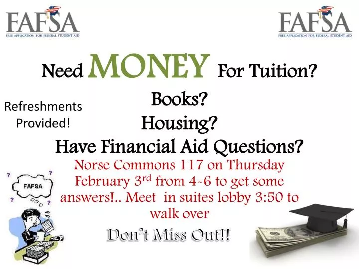 need money for tuition books housing have financial aid questions