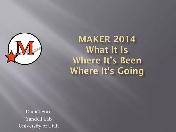 maker 2014 what it is where it s been where it s going