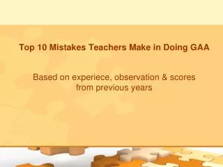 Top 10 Mistakes Teachers Make in Doing GAA