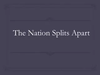 The Nation Splits Apart