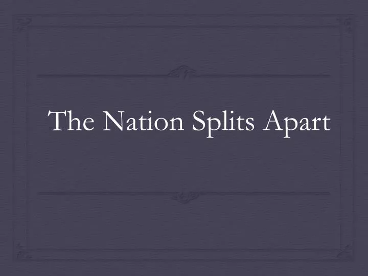 the nation splits apart