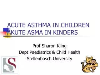ACUTE ASTHMA IN CHILDREN AKUTE ASMA IN KINDERS