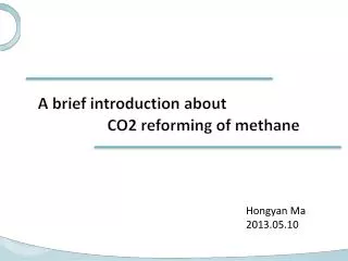 A brief introduction about CO2 reforming of methane