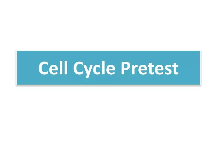 cell cycle pretest