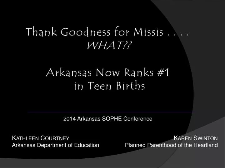 thank goodness for missis what arkansas now ranks 1 in teen births