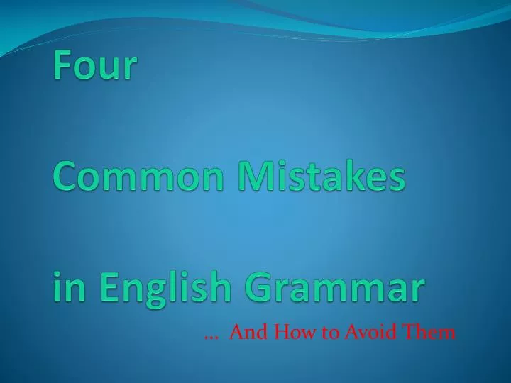 four common mistakes in english grammar