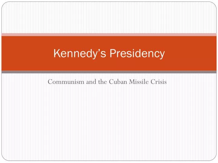 kennedy s presidency