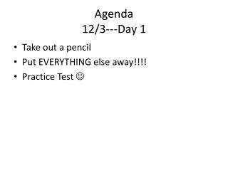 Agenda 12/3---Day 1