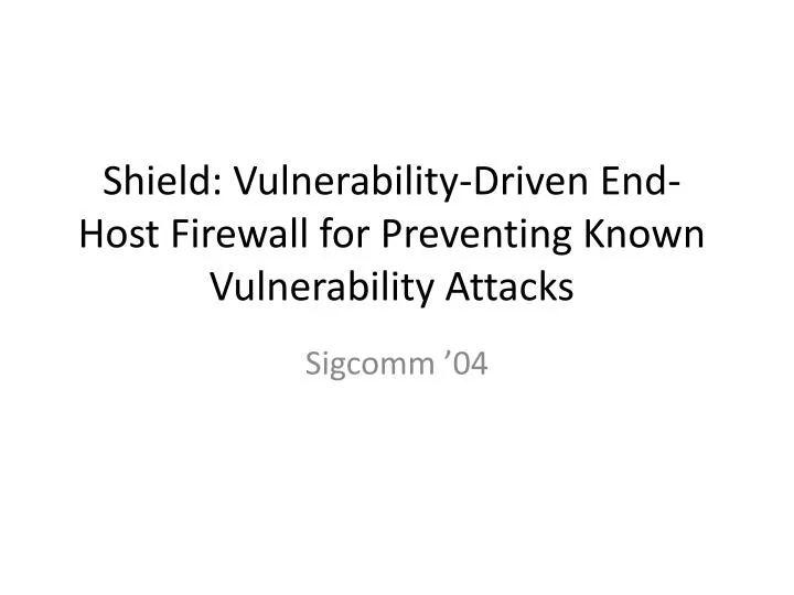 shield vulnerability driven end host firewall for preventing known vulnerability attacks