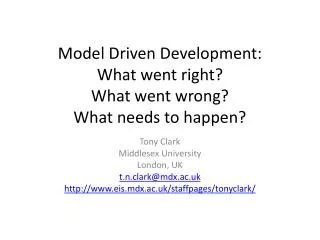 Model Driven Development: What went right? What went wrong? What needs to happen?