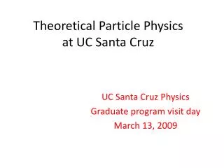 Theoretical Particle Physics at UC Santa Cruz