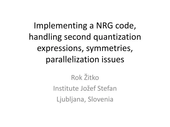 implementing a nrg code handling second quantization expressions symmetries parallelization issues