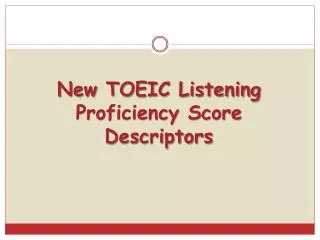 New TOEIC Listening Proficiency Score Descriptors