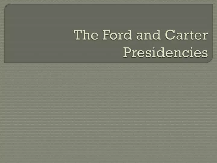 the ford and carter presidencies