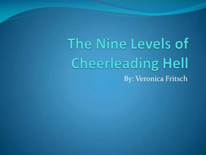 the nine levels of cheerleading hell