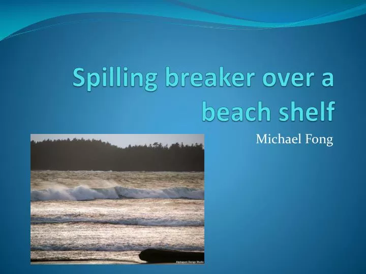 spilling breaker over a beach shelf