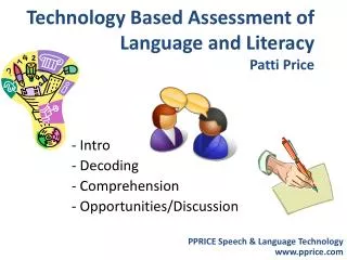 Technology Based Assessment of Language and Literacy Patti Price