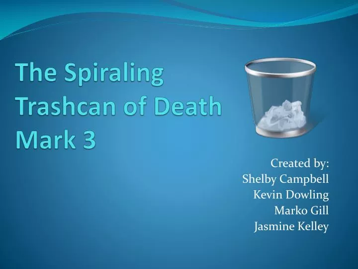 the spiraling trashcan of death mark 3