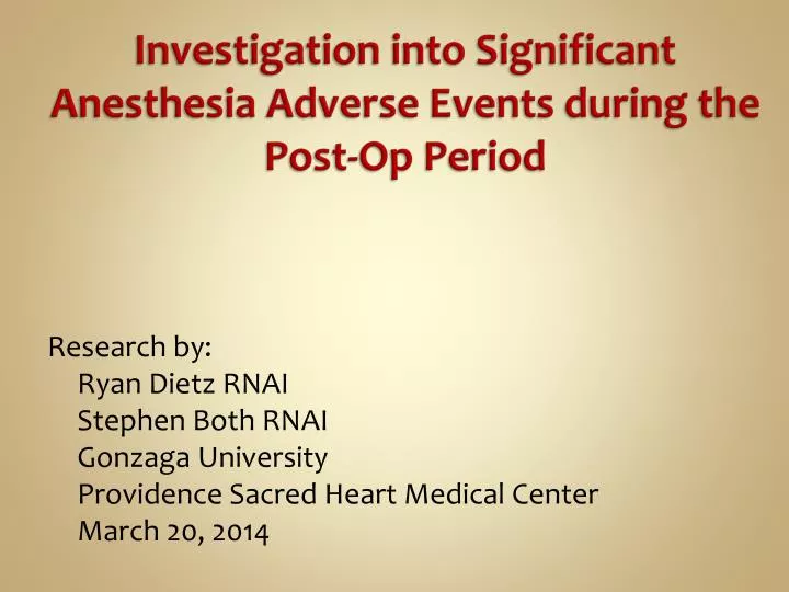 investigation into significant anesthesia adverse events during the post op period