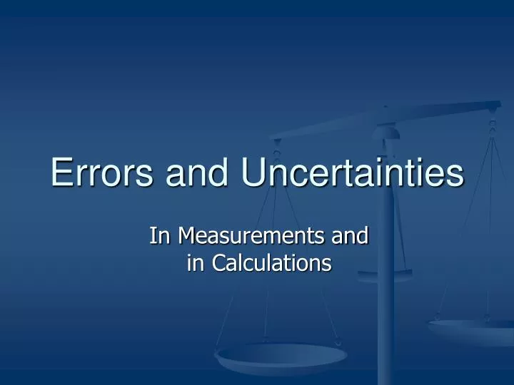 errors and uncertainties