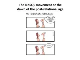 The NoSQL movement or the dawn of the post-relational age