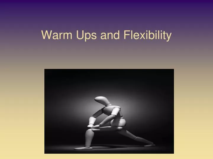 warm ups and flexibility