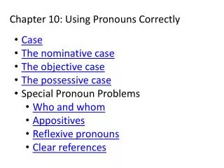 Chapter 10: Using Pronouns Correctly