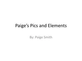 Paige’s Pics and Elements