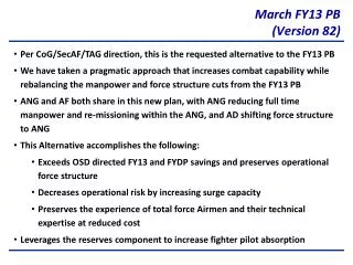 Per CoG / SecAF /TAG direction, this is the requested alternative to the FY13 PB