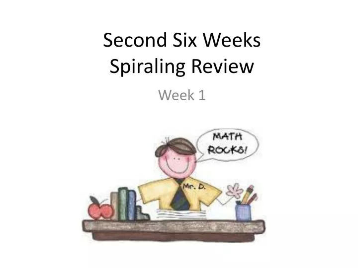 second six weeks spiraling review